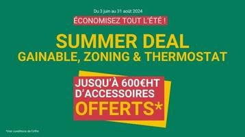 Summer deal, économisez tout l'été : gainable, zoning & thermostat !